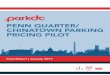 PENN QUARTER/ CHINATOWN PARKING PRICING PILOT · technology and data to test demand-based parking pricing in the District’s downtown. The parkDC pilot also sought to advance the