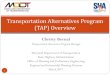 Transportation Alternatives Program (TAP) ... â€¢Regional transportation authorities â€¢Transit agencies