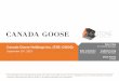 Tyler Chiu Canada Goose Holdings Inc. (TSE: GOOS)CFO & Executive VP CIO General Counsel Years Exp. 22 25+ 11 13 Background Previously Director at Canada Goose Previously CFO of Speedo