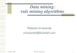Data mining: rule mining algorithms inno/pubs/dm.pdfآ  Data mining: rule mining algorithms Roberto Innocente