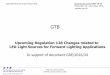 In support of document GRE/2016/34 - UNECEGRE-75: • Informal document outlining the changes needed to close the technology gap GRE-75-14 GRE-76: • Final proposal for amendments