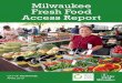 Milwaukee Fresh Food Access Report · Carly Hegarty, Health Department Administration License Department Jason Schunk, License Division Manager, CPM James Cooney *provided research,