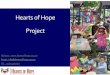 Hearts of Hope Project - GlobalGiving · Hearts of Hope is a Non-Profit Organisation (NPO) and Non Profit Company (NPC) that strives to enhance the lives of orphaned, abandoned and