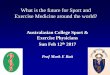 What is the future for Sport and Exercise Medicine around ... conf preso's... · •Croatia: Occupational medicine •USA/Canada: Sub-specialty status •The UK, Australasia: Sport