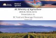 Ministry of Agriculture BC Ministry of Agriculture · Initiate Feed BC to increase the use of B.C.-grown and processed foods in hospitals, schools, and other government facilities