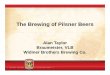 The Brewing of Pilsner Beerslowoxygenbrewing.com/wp-content/uploads/2016/11/TAYLOR... · 2016-11-02 · Dortmunder Export: Malt profile of Helles, hop profile of a Pilsner. Starting