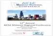 th Annual AIChE Midwest Regional Conference...4 . Conference Overview . The AIChE Midwest Regional Conference (MRC) continues into its 12th year. Organized by the AIChE Chicago Local