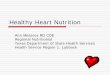 Healthy Heart Nutrition - Texas Department of State Health ...dshs.state.tx.us/region1/documents/tmp-HealthyHeartNutrition.pdfagainst heart disease Many phytochemicals act as antioxidants