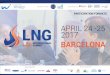 LNG Annual International Summit Participation Formatslngonline.com/wp-content/uploads/2017/03/LNG Annual... · APRIL 24 -25, 2017, BARCELONA LNG 2nd Annual INTERNATIONAL SUMMIT 