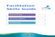 Facilitation Skills Guide - NWT Literacy Council · facilitation tips to help you facilitate effectively and successfully! This section covers: Make a safe place Do’s of facilitation