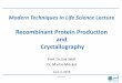 Recombinant ProteinProduction and Crystallography · 2018-06-05 · • Fast Protein Liquid Chromatography (FPLC) • Mainstream column-chromatographic methods. 5 - Quality control
