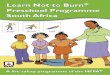 Learn Not to Burn Preschool Programme South Africa...3 Learn Not to Burn® 9 key messages The Learn Not to Burn® Preschool Programme South Africa focuses on nine key messages: 1