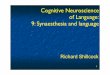 Cognitive Neuroscience of Language: 9: Synaesthesia and ... · Synaesthesia There is a possibility that lexical stress and initial consonant/vowel suggest a role for information value