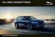 ALL-NEW JAGUAR F-PACE - Axess · F-PACE is inspired by the acclaimed C-X17 concept vehicle. It takes the pure Jaguar DNA of legendary performance, handling and luxury. Then it adds