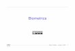 Biometrics - Columbia Universitysmb/classes/s20/l_biometrics.pdfBiometrics Something you are A characteristic of the body Presumed unique and invariant over time Metanote: biometrics