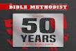 VOLUME 50 | ISSUE 4 | 2018 BIBLE METHODIST...4 The Bible Methodist // Issue 4 // 2018 spiritual growth and victory through the year. While we are calling for rugged participation,