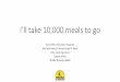 I’ll take 10,000 meals to goafdoss.afdo.org/wp-content/uploads/2017/02/2015Gaylon... · 2017-02-09 · I’ll take 10,000 meals to go And other ridiculous requests And you have
