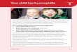 Your child has haemophilia · 2017-10-24 · Your child has haemophilia. These four words have most likely echoed through your mind over and over again since your child was diagnosed
