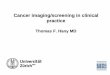 Cancer imaging/screening in clinical practice - Swiss Redc77e147-a0dd-48a2-84a3... · 2019-06-04 · 12 /28 Screening mammography –Screening mammography is an x-ray examination