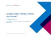 Good Faith: When, What and How? - Allens...Allens is an independent partnership operating in alliance with Linklaters LLP. 1 Good Faith: When, What and How? 18 September 2013 Nick