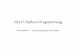 CS177%Python%Programming... · String%DataType%in%Python • A%sequence%of%characters%e.g.,%“Programming% iscool!” • Strings%are%encloses%with% – single%quotes%‘this%is%string’%