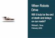 When Robots Drive - Princeton Universityorfe.princeton.edu/~alaink/SmartDrivingCars/PDFs/Sena_WhenRobot… · Time to Get Unstuck Michael L. Sena Y OU CAN BEAT THE TRAFFIC CONGESTION