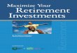 Maximize Your Retirement Investments t n e m r i t e R · To put your retirement investments on track and keep them there, you need only master a few financial fundamentals that will