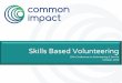 Skills Based Volunteering - ServeOhio Slides_1.pdf · business and social purpose. Social Return on Investment $21M+ Cross-sector engagements 700+ Fortune 500 partners 20. ... 2017