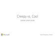 Creepy vs. Coolarchive2.cra.org/ccc/files/docs/meetings/Privacy2/Torrey Podmajers… · CONTENT CRASH COURSE Torrey Podmajersky, UX writer. Study Investigate Verify Learn Do Be done