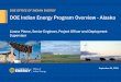 DOE OFFICE OF INDIAN ENERGY...DOE OFFICE OF INDIAN ENERGY DOE Indian Energy Program Overview - Alaska September 24, 2019 Lizana Pierce, Senior Engineer, Project Officer and DeploymentDepartment