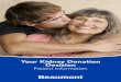 Your Kidney Donation Decision - Beaumont Health...Kidney transplants are a widely accepted treatment for end-stage kidney failure. Transplantation is not a cure, but is a preferred