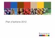 Plan Plan dâ€™actions 2012 dâ€™actions ... - 2,2 2,2 2,2 milliards dâ€™euros de consommations sur le