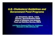 U.S. Cholesterol Guidelines and Government Food Programscholesterol intakes that exceeded the recommended maximum of 300 mg. zAlmost all schools met the benchmark for cholesterol at