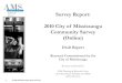 Audience Survey Results - Mississauga · The survey was fielded during the months of August and September 2010 – A breakdown of responses: 703 total survey responses 88.5% of survey