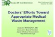 Doctors’ Efforts Toward Appropriate Medical Waste Management · 2018-04-03 · hospitals & waste disposal companies • Local Medical Associations should play a key role • Build
