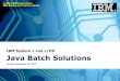 IBM System z and z/OS Java Batch Solutions...© 2013 IBM Corporation IBM Americas Advanced Technical Skills Gaithersburg, MD 4 Version: September 10, 2013 This Presentation Available