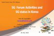 Digital Outlook Series 2019, Malaysia 5G Forum Activities ... · Ministry of Science & ICT 5G+ Strategy Committee (Co chairs: Minister & Private Sector) [ Standard ] RRA TTA (Special