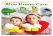 Home Care brochure - Aloe Personal Care CARE.pdf · Aloe Vera provides dramatic relief from sunburn, cuts and insect bites, with antiseptic properties that ﬁght skin bacteria. Its
