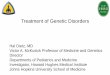 Treatment of Genetic Disorders - Genome.gov€¦ · Treatment of Genetic Disorders . Hal Dietz, MD . Victor A. McKusick Professor of Medicine and Genetics . Director . Departments