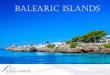 BALEARIC ISLANDS · Formentera The splendid island of Formentera is a real jewel settled in a crystal clear sea that hosts a very flourishing marine life, perfect for swimming and