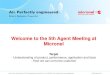 Welcome to the 5th Agent Meeting at Micronel...2013 Micronel AG Welcome to the 5th Agent Meeting at Micronel Target - Understanding of product, performance, application and facts -