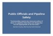 Public Oﬃcials and Pipeline Safetypstrust.org/docs/InterviewFindings.pdf · Public Oﬃcials and Pipeline Safety “Communies need to be more pro‐acve. If there is a pipeline