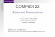 slides-1sattler/teaching/COMP80122/slides-1.pdf · Deliverable 2 • attend all presentations of the Research Symposium • You are assigned 10 presentations; for each – give a