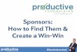 Sponsors: How to Find Them & Create a Win-Win · # email subscribers # social followers # monthly web visitors . be flexible customization = good find win-wins . ... to answer your