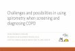 Challenges and possibilities in using spirometry when ...€¦ · Cultural differences Danish Language barriers Information provided informants when securing informed consent Only