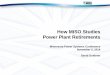 How MISO Studies Power Plant Retirementscce.umn.edu/.../2014/DelivIIHowMISOStudiesPowerPlantRetirements.… · Post to OASIS, Evaluate Alternatives Day 182 Approve Request MISO Generation