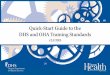 Quick-Start Guide to the DHS and OHA Training Standards · 2020-02-07 · This Quick-Start Guide will help you apply the DHS and OHA Training Standards to your work. It contains questions