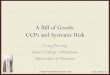 A Bill of Goods: CCPs and Systemic Risk...CCP Liquidity Needs • In the event of a member default, CCPs need to have access to liquidity to make VM payments to non-defaulting winning