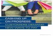 CASHING UP ON PROGRESS: CUSTOMERS …...retailers who use modern payment technology across all channels will yield the highest returns. Being one of the largest payment processors