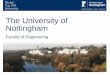 The University of Nottingham - UGRlabic.ugr.es/docs/University_Nottingham_presentation.pdfUniversity of Cambridge 3.32 42.1 47.9 10.0 0.0 University of Oxford 3.07 25.0 58.5 15.0 1.5